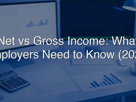 Net vs Gross Income: What Employers Need To Know (2026)