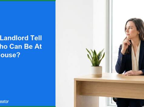 Can a Landlord Tell You Who Can Be at Your House? (2026 Guide)