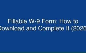 Fillable W9 Form: How To Download and Complete It (2026)