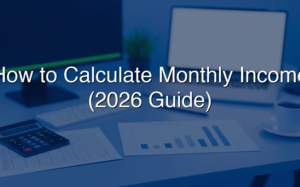 How To Calculate Monthly Income (2026 Guide)