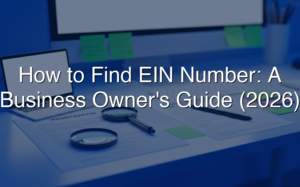 How To Find EIN Number: A Business Owner's Guide (2026)