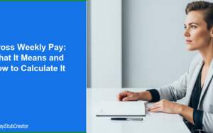 Gross Weekly Pay: What It Means and How To Calculate It