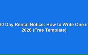 60 Day Rental Notice: How to Write One in 2026 (Free Template)