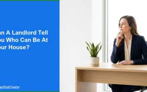 Can a Landlord Tell You Who Can Be at Your House? (2026 Guide)