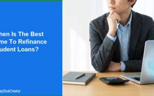 When Is the Best Time to Refinance Student Loans?
