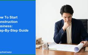 How to Start Construction Business: 2026 Step-by-Step Guide