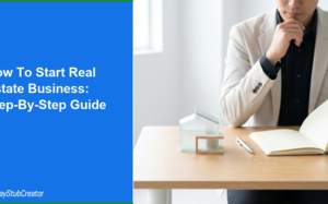 How to Start Real Estate Business: 2026 Step-by-Step Guide